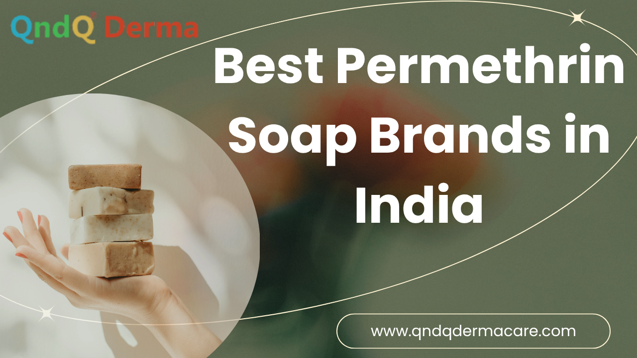 Best 10 Permethrin Soap Brands in India